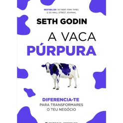 A Vaca Púrpura de Seth Godin - Diferencia-te para Transformares o Teu Negócio