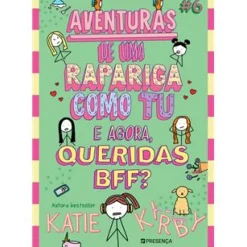 Aventuras de uma Rapariga Como Tu - e Agora, Queridas BFF? de Katie Kirby - Número 6