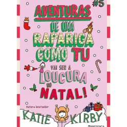 Aventuras de uma Rapariga Como Tu Nº 5 de Katie Kirby - Vai Ser a Loucura no Natal!