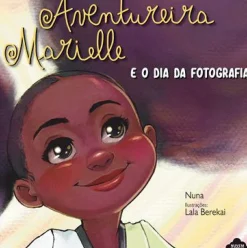 Aventureira Marielle e o Dia da Fotografia de Nuna