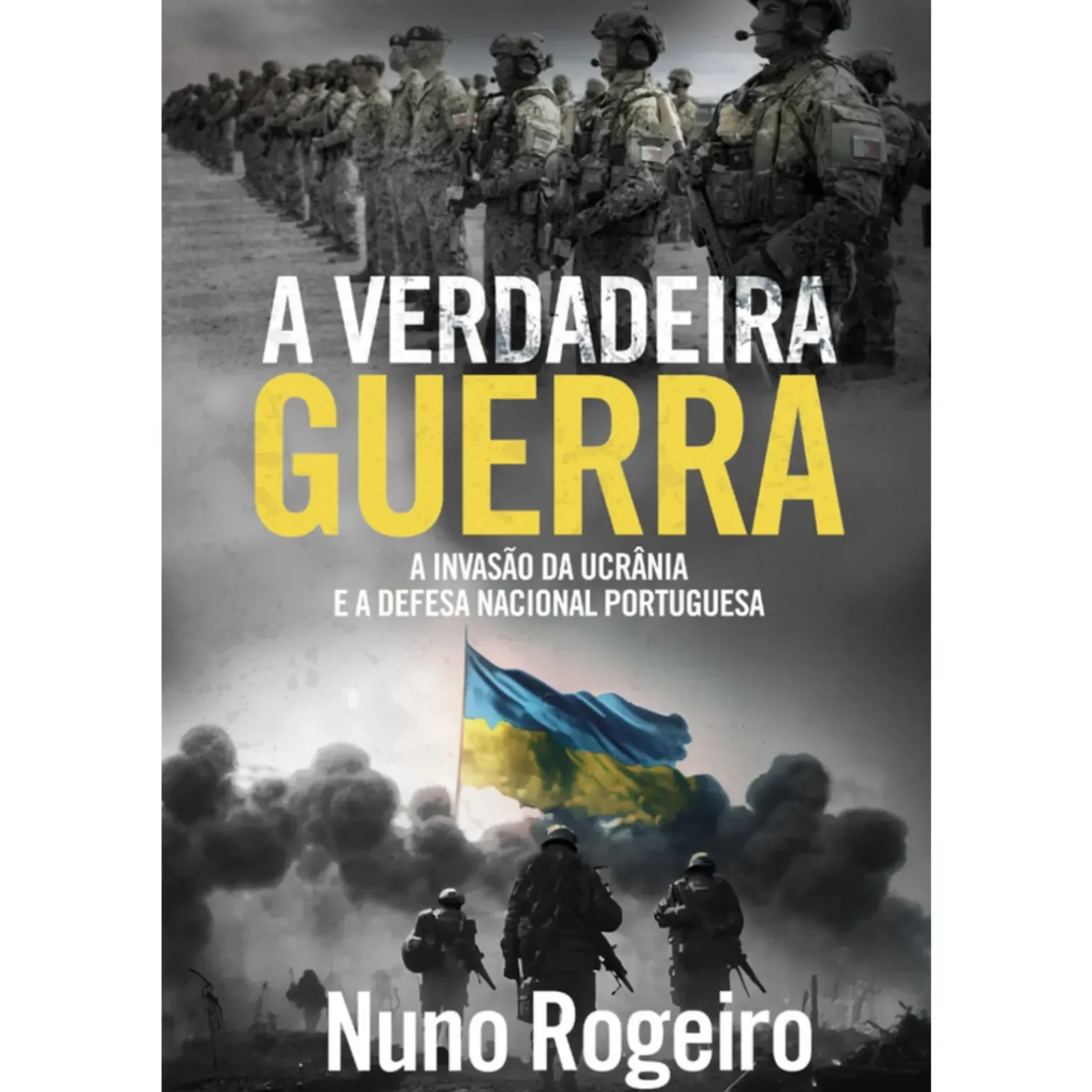 A Verdadeira Guerra de Nuno Rogeiro