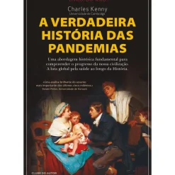 A Verdadeira História das Pandemias de Charles Kenny