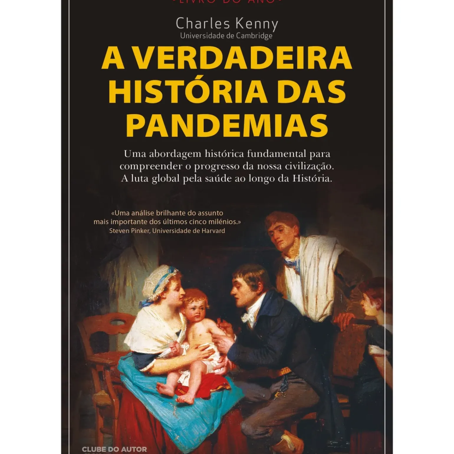 A Verdadeira História das Pandemias de Charles Kenny