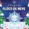 A Viagem do Floco de Neve de Suzanne Fossey - Ciclos da Natureza Nº 7
