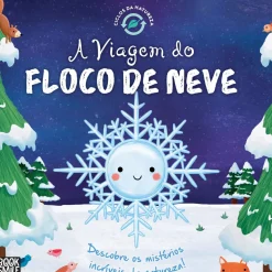 A Viagem do Floco de Neve de Suzanne Fossey - Ciclos da Natureza Nº 7