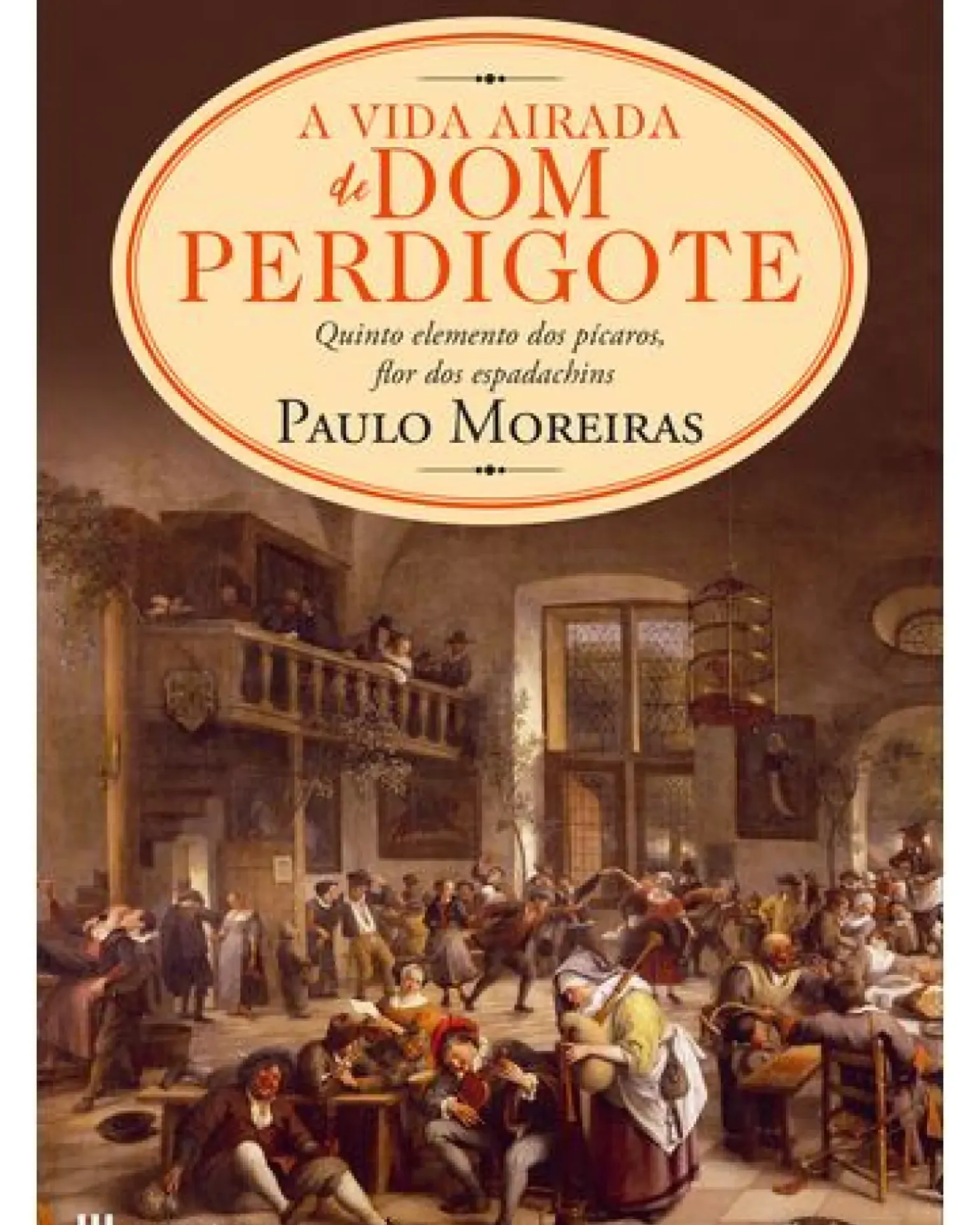 A Vida Airada de Dom Perdigote de Paulo Moreiras