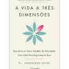 A Vida a Três Dimensões de Dr. Shigehiro Oishi
