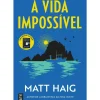 A Vida Impossível de Matt Haig