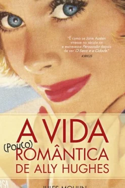 A Vida (pouco) Romântica de Ally Hughes de Jules Moulin