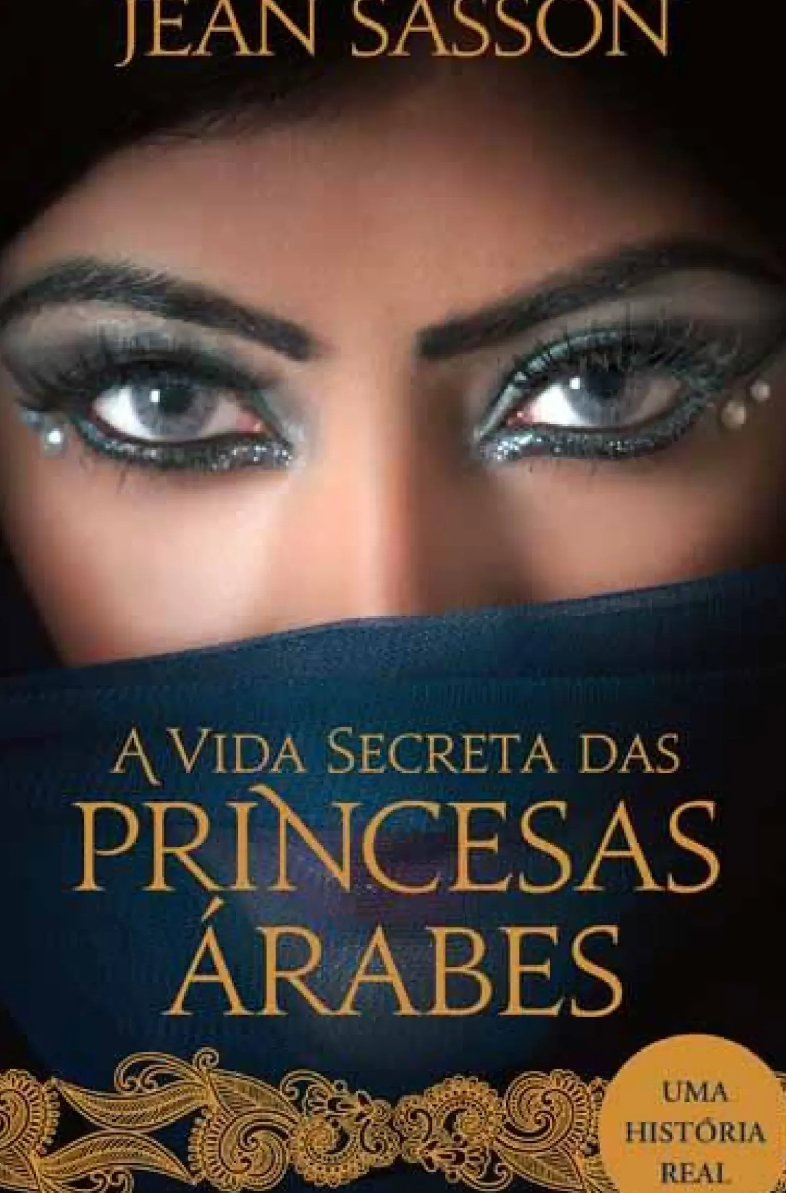 A Vida Secreta das Princesas Árabes de Jean Sasson