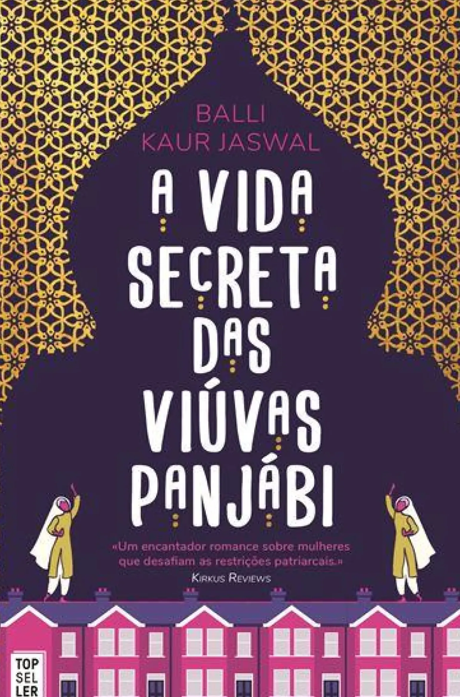A Vida Secreta das Viúvas Panjábi de Balli Kaur Jaswal