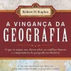 A Vingança da Geografia de Robert D. Kaplan