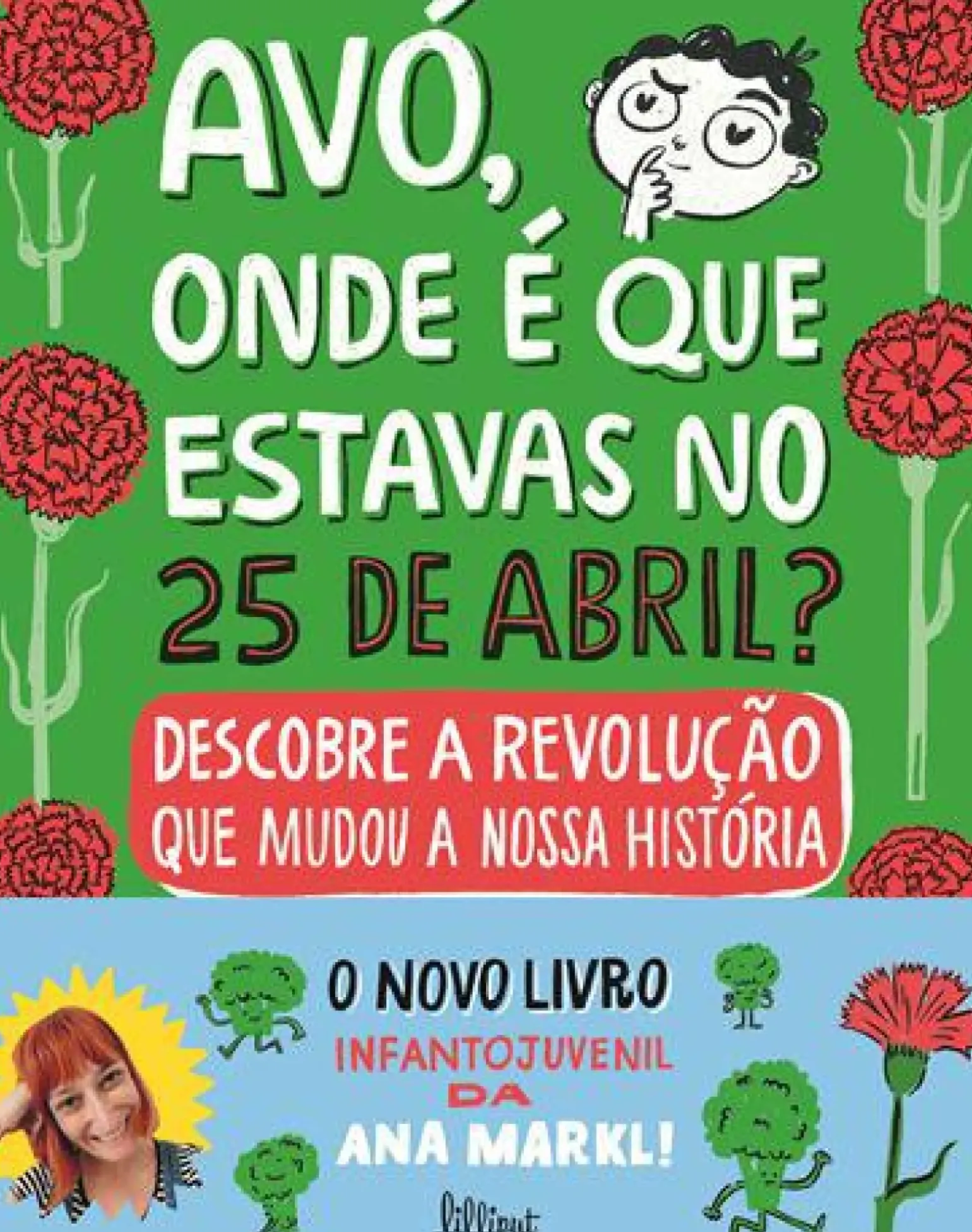 Avó, Onde é que Estavas no 25 de Abril? de Ana Markl