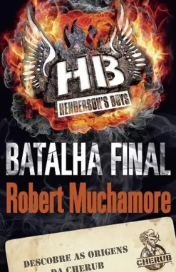 Batalha Final de Robert Muchamore - CHERUB Henderson’s Boys – Livro 7