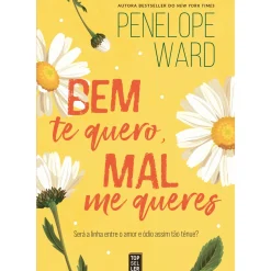 Bem Te Quero, Mal Me Queres de Penelope Ward