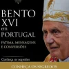 Bento XVI em Portugal de José de Carvalho - Fátima, Mensagens e Conversões