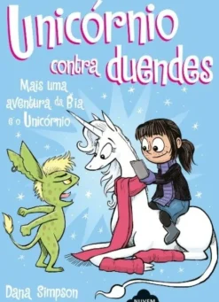 Bia e o Unicórnio -Unicórnio Contra Duendes de Dana Simpson - N.º 3