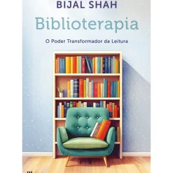 Biblioterapia de Bijal Shah - O Poder Transformador da Leitura