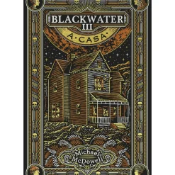 Blackwater - Livro 3: A Casa de Michael McDowell