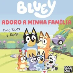 Bluey: Adoro a Minha Família