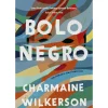 Bolo Negro de Charmaine Wilkerson - Um Romance sem Fronteiras