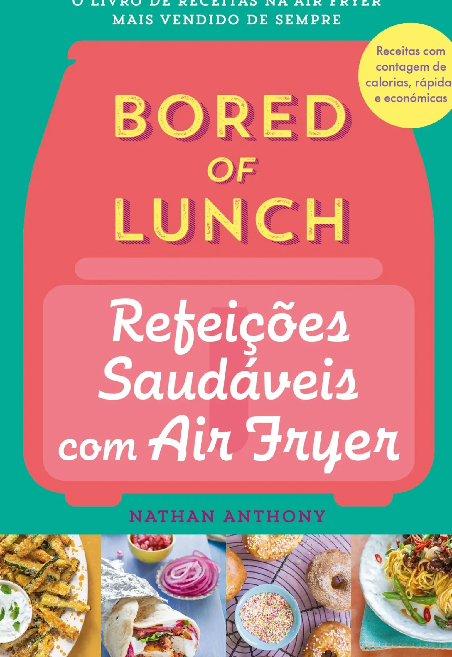 Bored of Lunch - Refeições Saudáveis com Air Fryer de Nathan Anthony