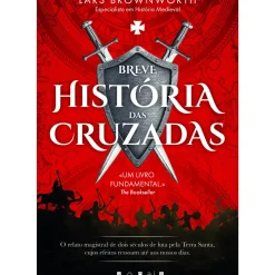 Breve História das Cruzadas de Lars Brownworth