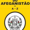 Breve História do Afeganistão de A a Z de Ricardo Alexandre