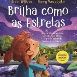 Brilha Como as Estrelas de Anna Wilson e Harry Woodgate