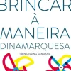 Brincar à Maneira Dinamarquesa de Iben Dissing Sandahl