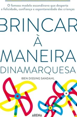 Brincar à Maneira Dinamarquesa de Iben Dissing Sandahl