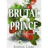 Brutal Prince - Paixão sem Limites de Sophie Lark