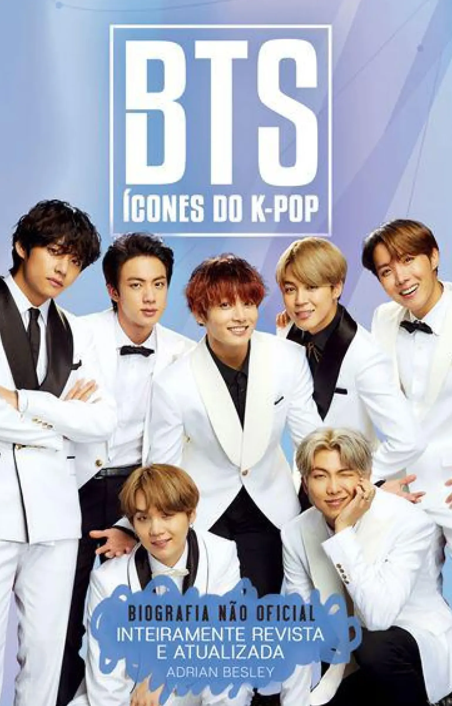 BTS - Ícones do K-Pop de Adrian Besley - Biografia Não Oficial (Edição Revista e Atualizada)