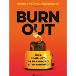 Burnout de Maria Antónia Frasquilho - Guia Completo de Prevenção e Tratamento