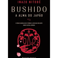 Bushido - A Alma do Japão de Inazo Nitobé