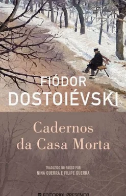 Cadernos da Casa Morta de Fiódor Dostoiévski