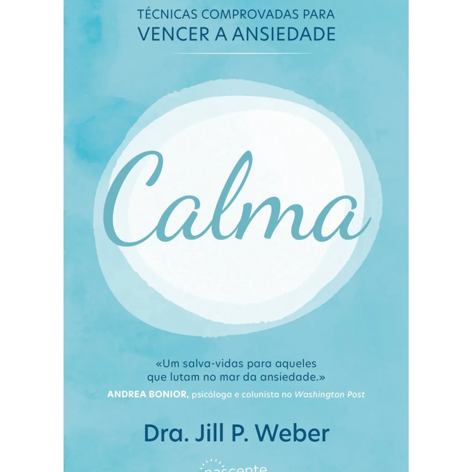 Calma de Dra. Jill P. Weber - Técnicas Comprovadas para Vencer a Ansiedade