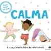 Calma - Meu Primeiro Livro de Mindfulness