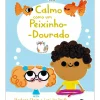 Calmo Como um Peixinho-Dourado de Shoshana Chaim