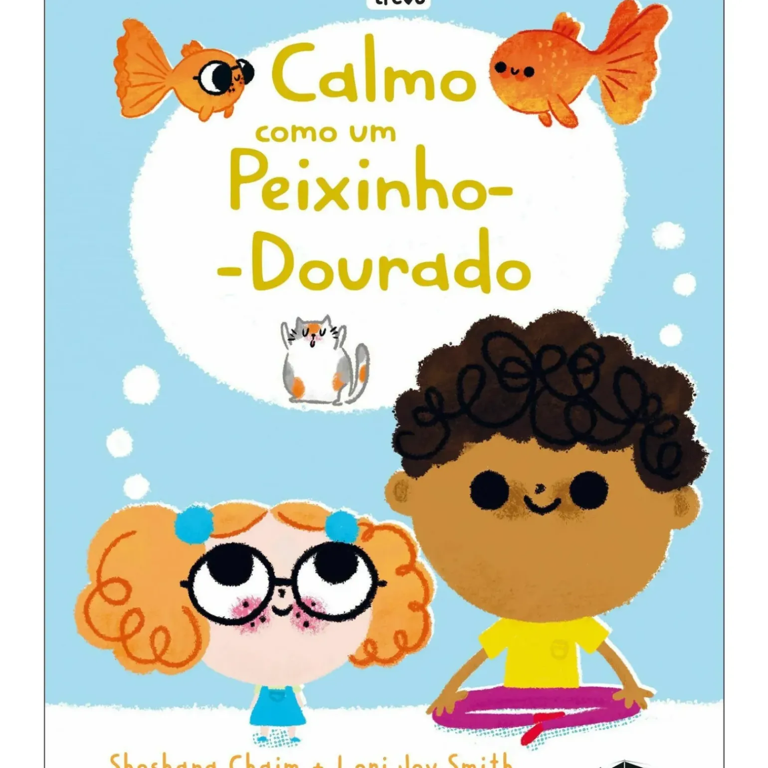 Calmo Como um Peixinho-Dourado de Shoshana Chaim