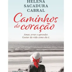 Caminhos do Coração de Helena Sacadura Cabral