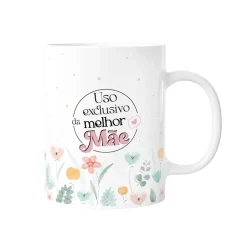 Caneca - Uso Exclusivo Da Melhor Mãe