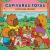 Capivaras Fofas - Livro de Colorir