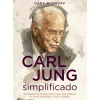 Carl Jung Simplificado de Gary Bobroff