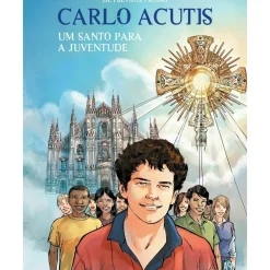 Carlo Acutis - um Santo para a Juventude de Camille W. de Prévaux e Fabrizio Russo