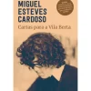 Cartas para a Vila Berta de Miguel Esteves Cardoso