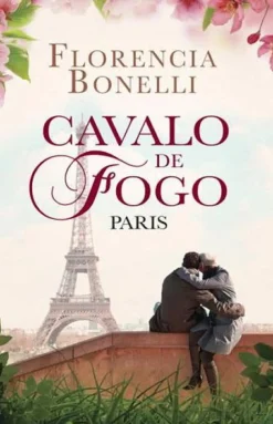 Cavalo de Fogo - Paris de Florencia Bonelli
