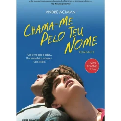 Chama-me Pelo Teu Nome de André Aciman