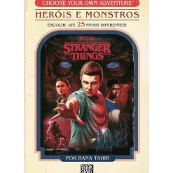 Choose Your Own Adventure® Stranger Things: Heróis e Monstros de Rana Tahir