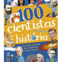100 Cientistas que Fizeram História